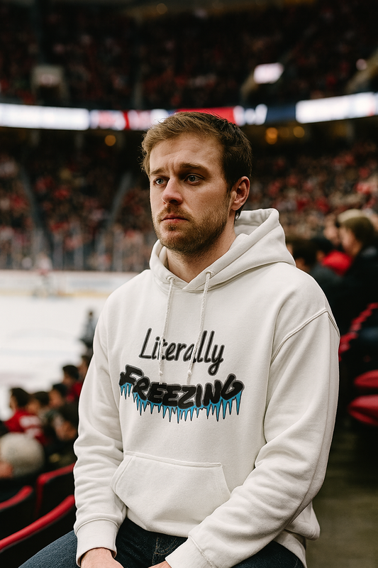 Literally Freezing Unisex Hoodie